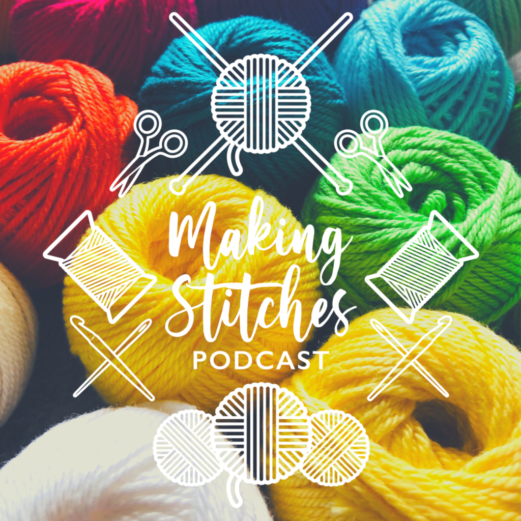 Image shows the Making Stitches Podcast Logo overlaid over a photo of multicoloured balls of yarn